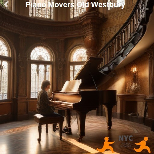 Why Choose Us for Your Piano Moving Needs in Old Westbury - NYC PIano Movers Old Westbury